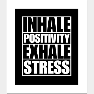 Inhale Positivity Exhale Stress Posters and Art